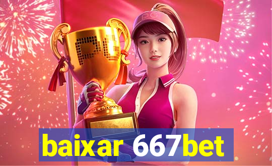 baixar 667bet